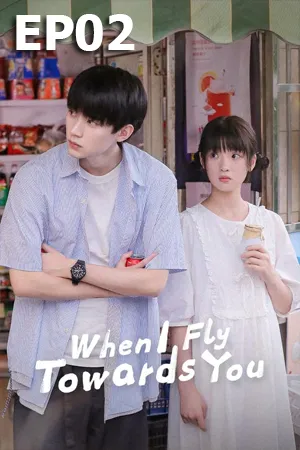 When I Fly Towards You (2023) รักนำทางไปหาเธอ EP02